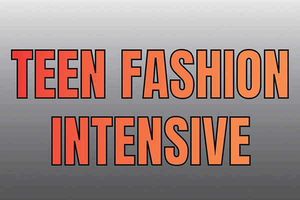 Bold orange text over a gray background that says "Teen Fashion Intensive"